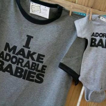 Funny Original Style T-shirt and Onesie i make aborable babies, adorable baby