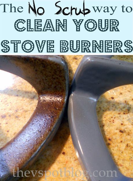 Cleaning Tips & Tricks-The Easy Way To Clean Your Burners